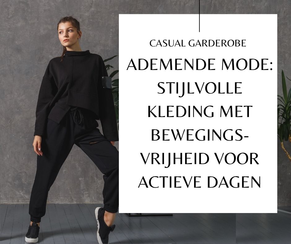 casual garderobe-Ademende Mode - Stijlvolle Kleding met Bewegings-vrijheid voor Actieve Dagen_NLFF