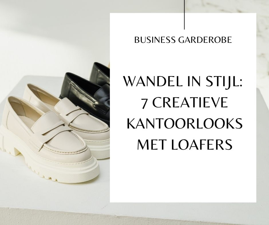 Wandel in Stijl 7 Creatieve Kantoorlooks met Loafers_NLFF